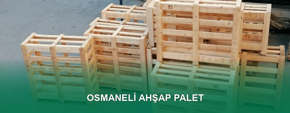 Osmaneli Ahşap Palet İmalatı Osmaneli Ahşap Palet İmalatı