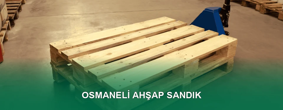 Osmaneli Ahşap Sandık İmalatı Osmaneli Ahşap Sandık İmalatı