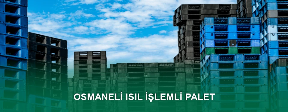 Osmaneli Isıl İşlem Görmüş Palet İmalatı Osmaneli Isıl İşlem Görmüş Palet İmalatı