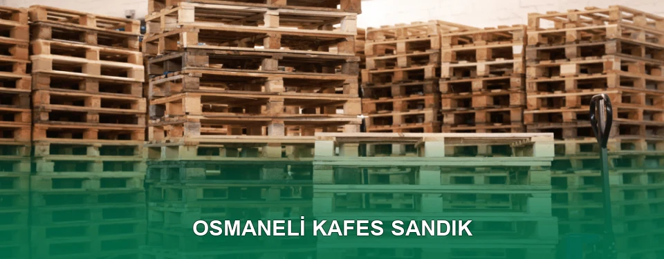 Osmaneli Kafes Sandık İmalatı Osmaneli Kafes Sandık İmalatı