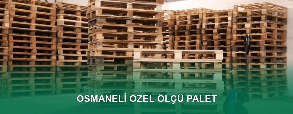 Osmaneli Özel Ölçü Palet İmalatı Osmaneli Özel Ölçü Palet İmalatı